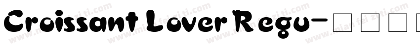 Croissant Lover Regu字体转换